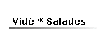 Vid * Salades